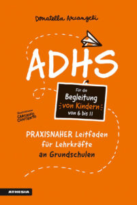 ADHS. Praxisnaher Leitfaden für Lehrkräf...