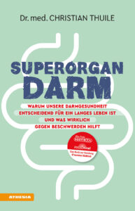 Superorgan Darm. Warum unsere Darmgesundhe...