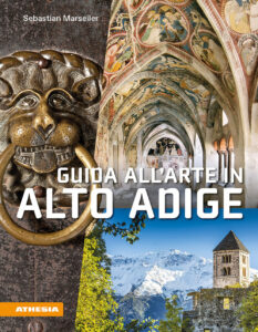 Guida all'arte in Alto Adige. Avventure ar...