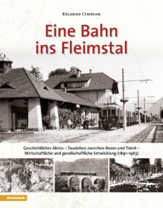 Eine bahn ins Fleimstal. Geschichtlicher A...