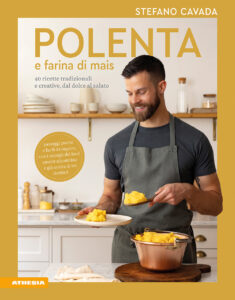 Polenta e farina di mais. 40 ricette tradi...