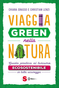 Viaggia green nella natura. Guida pratica ...