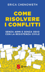 Come risolvere i conflitti. Senza armi e senza odio con la resistenza civile