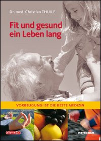Fit und gesund ein leben lang vorbeugung i...
