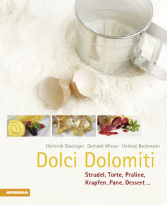 Dolci Dolomiti. Strudel, torte, praline, k...