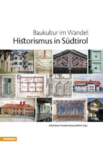 Baukultur im Wandel. Historismus in Südti...