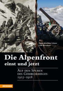 Alpenfront einst und jetzt Auf den Spuren ...