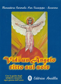 Vidi un angelo ritto sul sole. Con la guid...