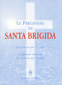 Preghiere di santa Brigida. Da recitarsi p...