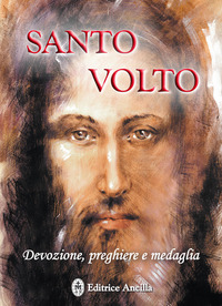 Santo volto. Devozione, preghiere e medagl...