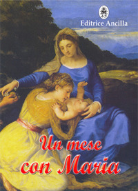 Mese con Maria. Ediz. illustrata (Un)