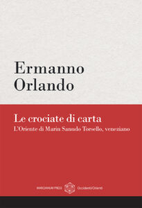Crociate di carta. L'Oriente di Marin Sanu...