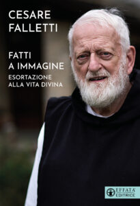 Fatti a immagine. Esortazione alla vita di...