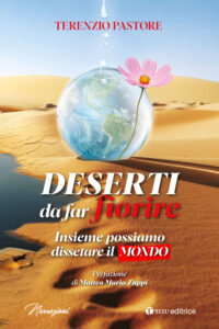 Deserti da far fiorire. Insieme possiamo d...