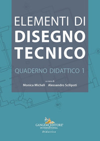 Elementi di disegno tecnico. Quaderno dida...