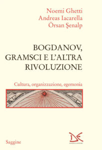 Bogdanov, Gramsci e l'altra rivoluzione. C...