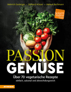 Passion Gemüse. Über 70 vegetarische Rez...