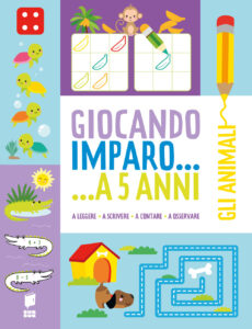 Gli animali. Giocando imparo... a 5 anni. Ediz. illustrata