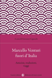 Marcello Venturi fuori d'Italia. Amicizie, traduzioni, viaggi