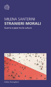 Stranieri morali. Guerra e pace tra le cul...