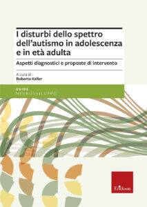 Disturbi dello spettro dell'autismo in adolescenza e in età adulta. Aspetti diagnostici e proposte di intervento (I)