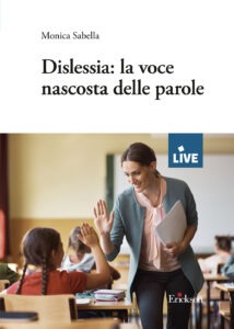 Dislessia: la voce nascosta delle parole