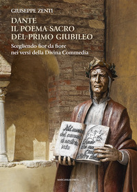 Dante. Il poema sacro del primo Giubileo. ...