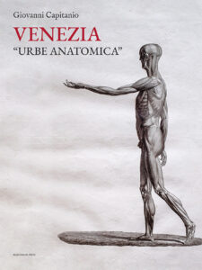 Venezia «urbe anatomica». Itinerari anat...