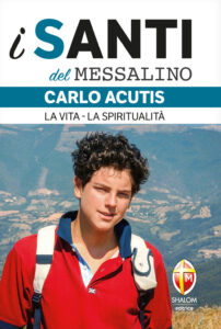 Carlo Acutis. La vita, la spiritualità