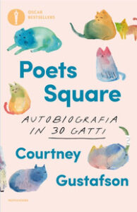 Poets Square. Autobiografia in 30 gatti
