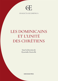 Dominicains et l'unité des chrétiens (Le...